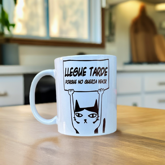 LLegue Tarde porque no Queria Venir Funny Phrase Coffee Mug